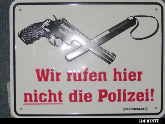 Wir rufen hier nicht die Polizei!.. - Lustige Bilder | DEBESTE.de