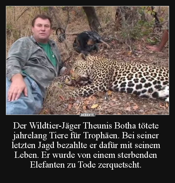 Der Wildtier-Jäger Theunis Botha tötete jahrelang Tiere.. - Lustige Bilder | DEBESTE.de