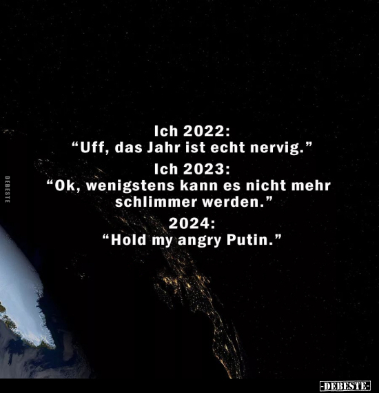 Ich 2022: "Uff, das Jahr ist echt nervig..." - Lustige Bilder | DEBESTE.de