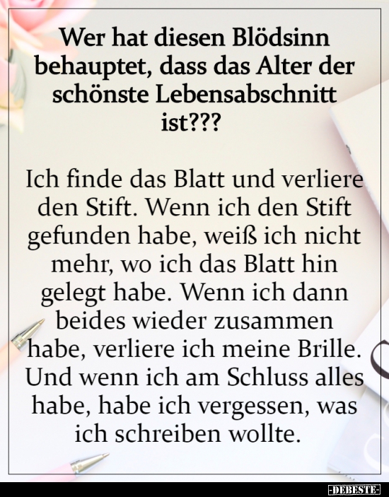 Wer hat diesen Blödsinn behauptet, dass das Alter der..