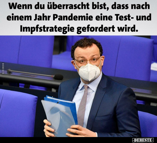 Wenn du überrascht bist, dass nach einem Jahr Pandemie eine.. - Lustige Bilder | DEBESTE.de