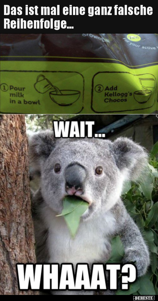 Das ist mal eine ganz falsche Reihenfolge...