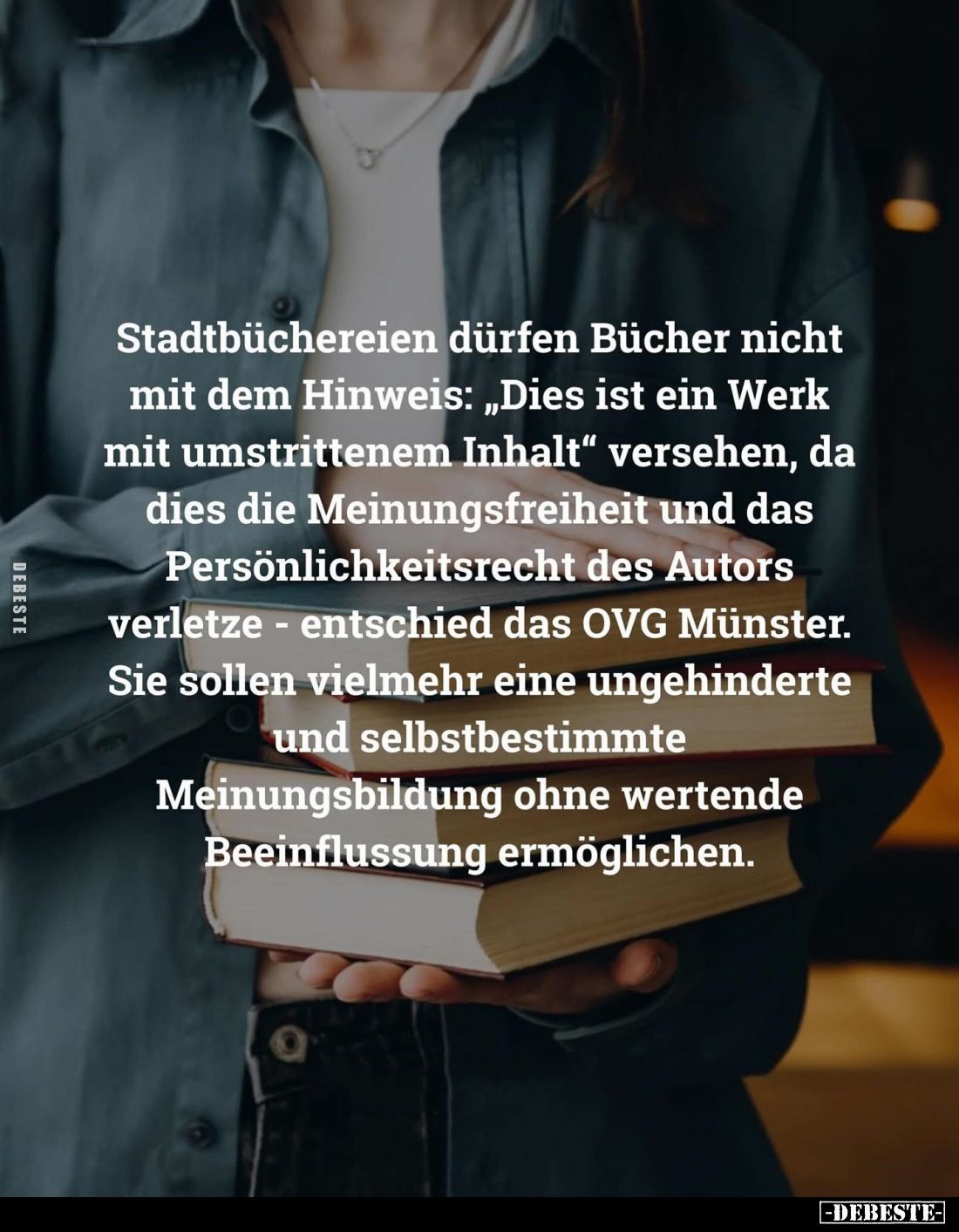 Stadtbüchereien dürfen Bücher nicht mit dem Hinweis: "Dies ist ein Werk mit umstrittenem Inhalt" versehen, da dies ...