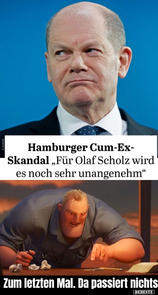 Hamburger Cum-Ex- Skandal "Für Olaf Scholz wird es noch.." - Lustige Bilder | DEBESTE.de