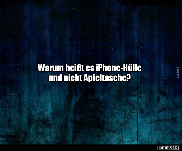 Warum heißt es iPhone-Hülle und nicht Apfeltasche?.. - Lustige Bilder | DEBESTE.de