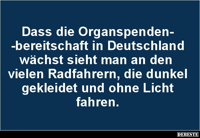 Dass die Organspendenbereitschaft in Deutschland wächst.. - Lustige Bilder | DEBESTE.de