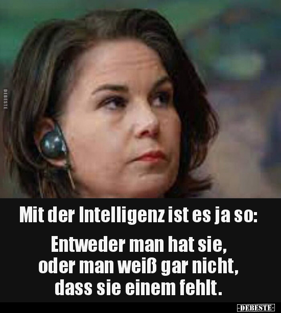 Mit der Intelligenz ist es ja so: Entweder man hat sie.. - Lustige Bilder | DEBESTE.de
