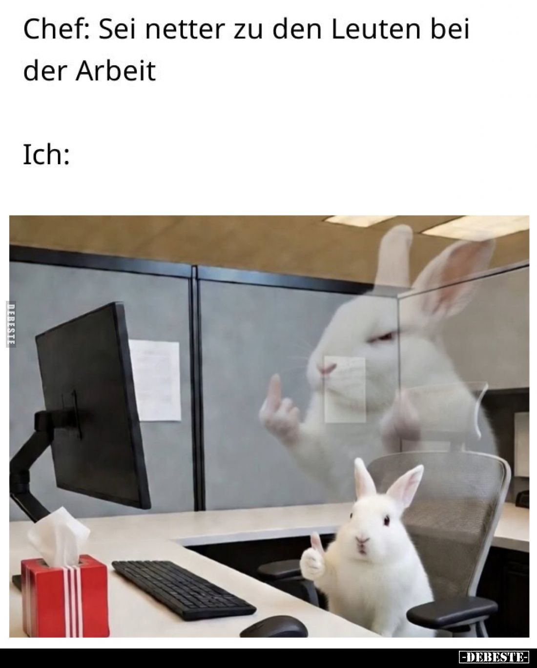 Chef: Sei netter zu den Leuten bei der Arbeit.