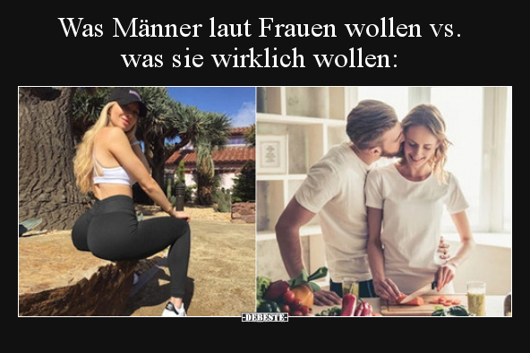 Was Männer laut Frauen wollen vs. was sie wirklich.. - Lustige Bilder | DEBESTE.de