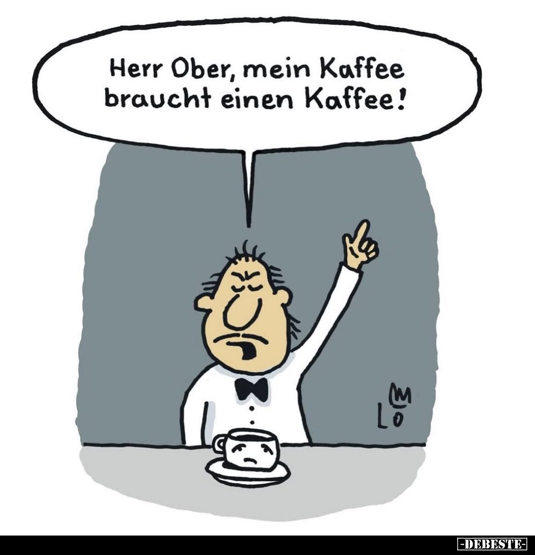 Herr Ober, mein Kaffee braucht einen Kaffee!