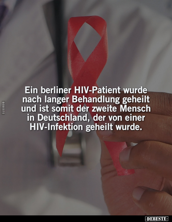 Ein berliner HIV-Patient wurde nach langer Behandlung geheilt.. - Lustige Bilder | DEBESTE.de