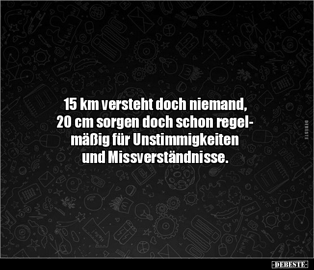 15 km versteht doch niemand, 20 cm sorgen doch schon.. - Lustige Bilder | DEBESTE.de
