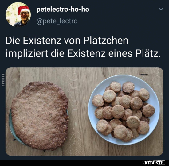 Die Existenz von Plätzchen impliziert die Existenz eines.. - Lustige Bilder | DEBESTE.de