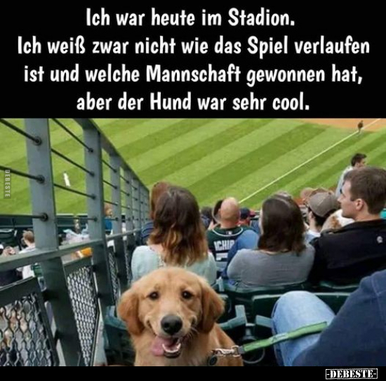 Ich war heute im Stadion.. - Lustige Bilder | DEBESTE.de