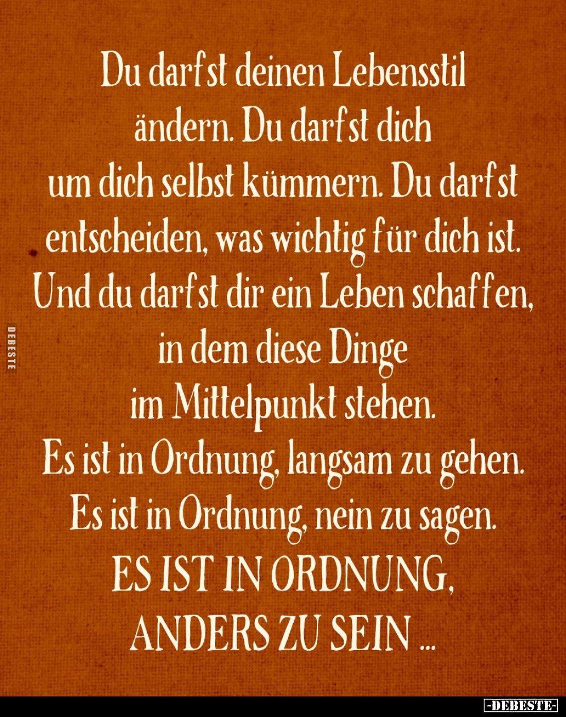 Du darfst deinen Lebensstil ändern. Du darfst dich um dich selbst kümmern. Du darfst entscheiden, was wichtig für dich ist. U...