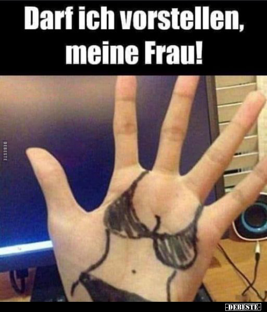 Darf ich vorstellen, meine Frau!.. - Lustige Bilder | DEBESTE.de