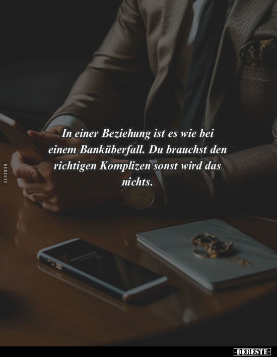In einer Beziehung ist es wie bei einem Banküberfall.. - Lustige Bilder | DEBESTE.de