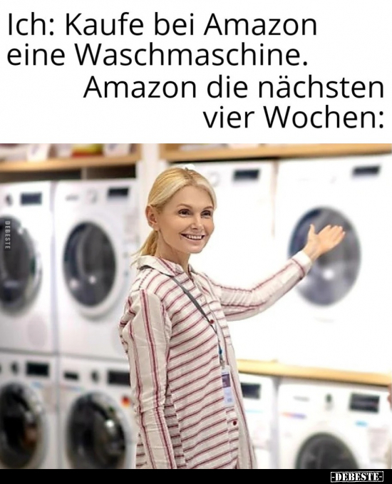 Ich: Kaufe bei Amazon eine Waschmaschine.. - Lustige Bilder | DEBESTE.de