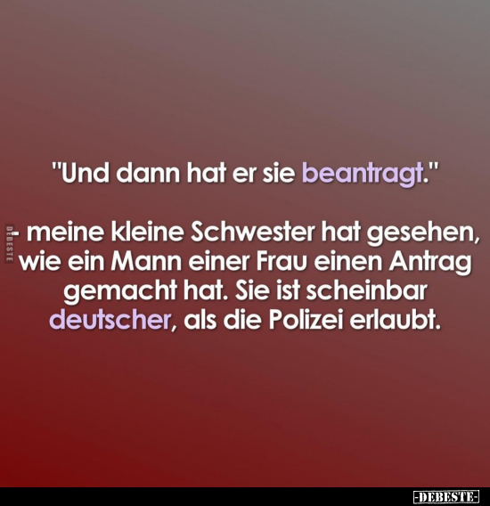 "Und dann hat er sie beantragt.".. - Lustige Bilder | DEBESTE.de