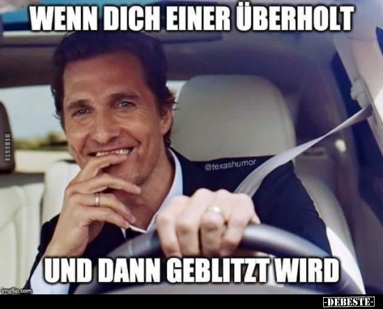 Wenn dich einer überholtund dann geblitzt wird...