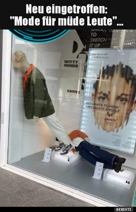 Neu eingetroffen: "Mode für müde Leute"...