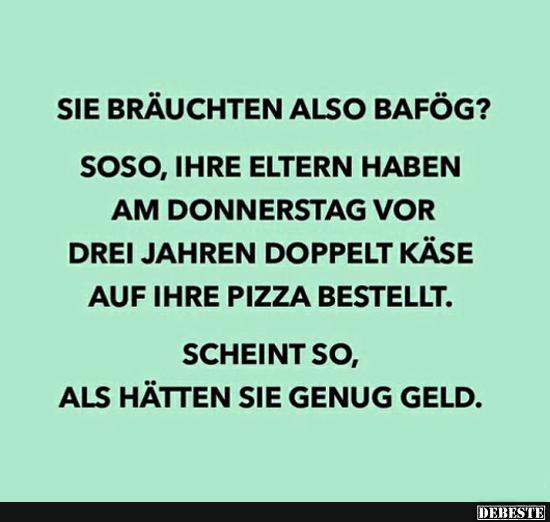 Sie bräuchten also Bafög?