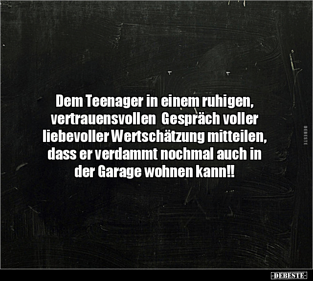 Dem Teenager in einem ruhigen, vertrauensvollen  Gespräch.. - Lustige Bilder | DEBESTE.de
