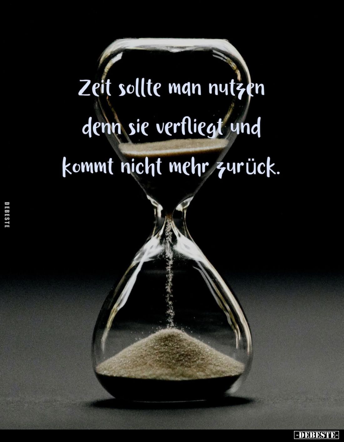 Zeit sollte man nutzen denn sie verfliegt und kommt nicht mehr zurück.