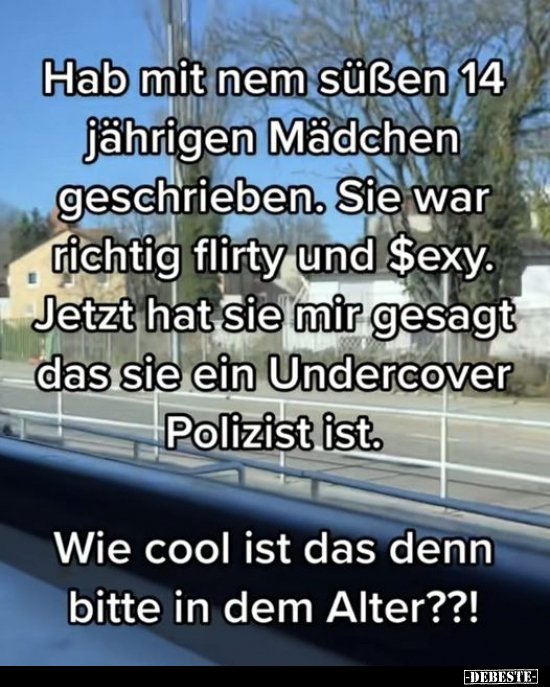 Hab mit nem süßen 14-jährigen Mädchen geschrieben... - Lustige Bilder | DEBESTE.de