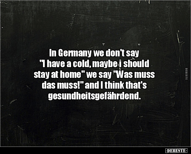 in-germany-we-don-t-say-i-have-a-cold-maybe-i-should-stay-debeste-de