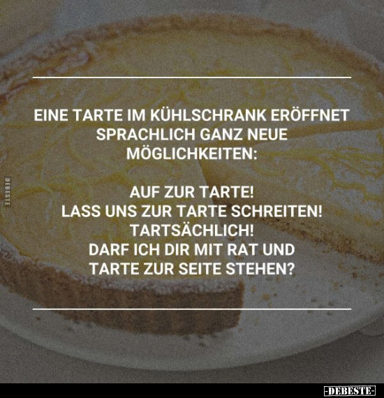 Eine Tarte im Kühlschrank eröffnet sprachlich ganz neue.. - Lustige Bilder | DEBESTE.de