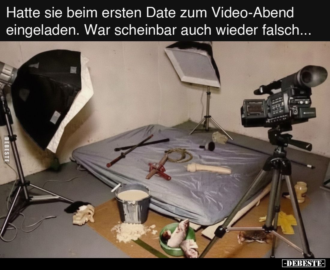 Hatte sie beim ersten Date zum Video-Abend eingeladen. War scheinbar auch wieder falsch...