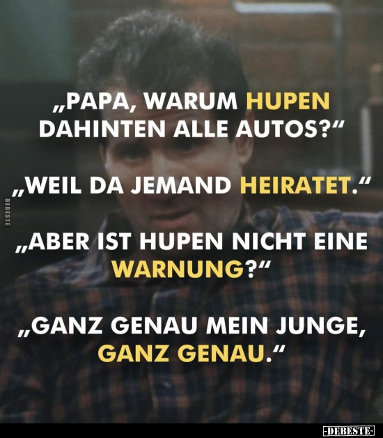 "Papa, warum hupen dahinten alle Autos?".. - Lustige Bilder | DEBESTE.de