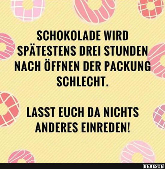 Schokolade wird spätestens drei Stunden nach Öffnen..