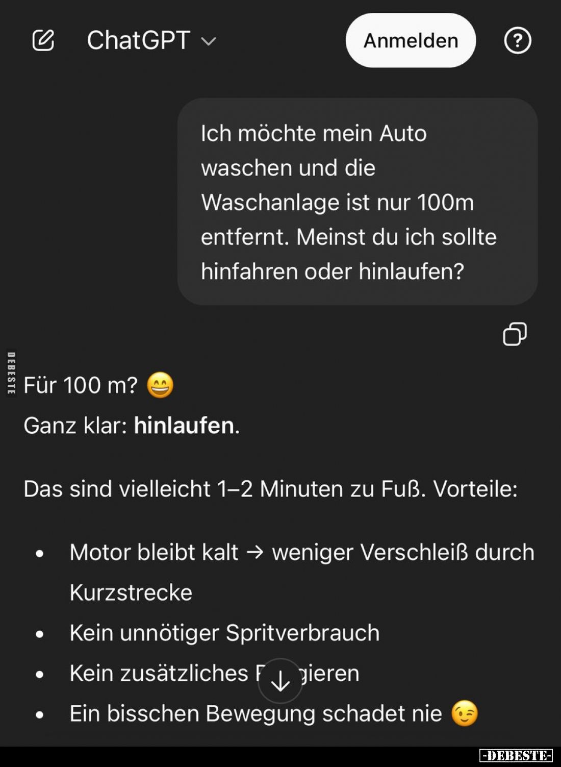 Ich möchte mein Auto waschen und die Waschanlage ist nur 100m entfernt. Meinst du ich sollte hinfahren oder hinlaufen?