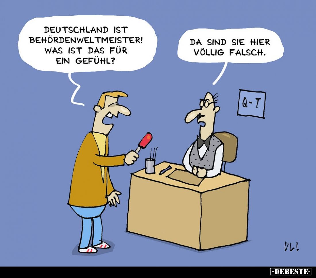 Deutschland ist Behördenweltmeister! Was ist das für ein Gefühl?
Da sind sie hier völlig falsch.