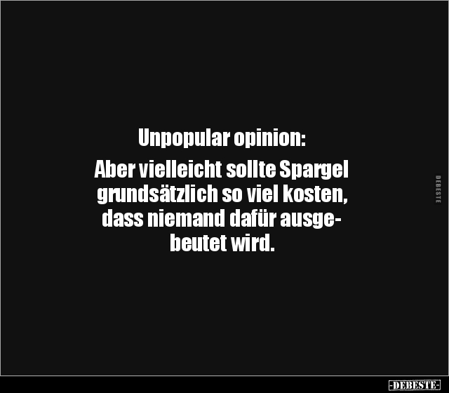 Unpopular opinion: Aber vielleicht sollte Spargel.. - Lustige Bilder | DEBESTE.de
