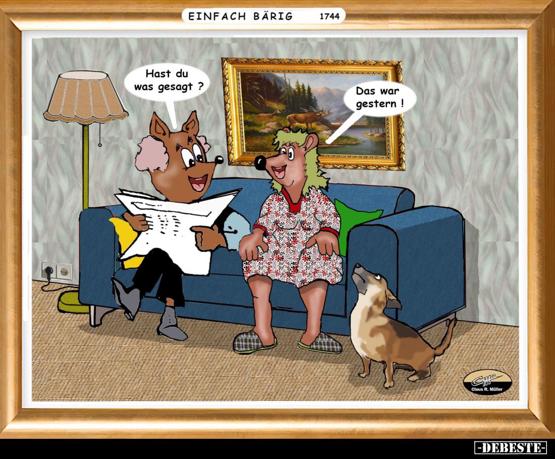 Hast du was gesagt? -
Das war gestern!