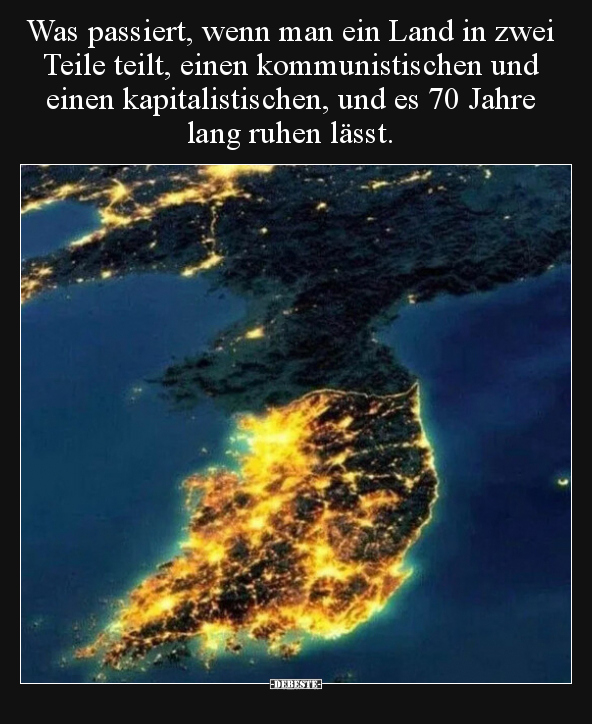 Was passiert, wenn man ein Land in zwei Teile teilt, einen.. - Lustige Bilder | DEBESTE.de