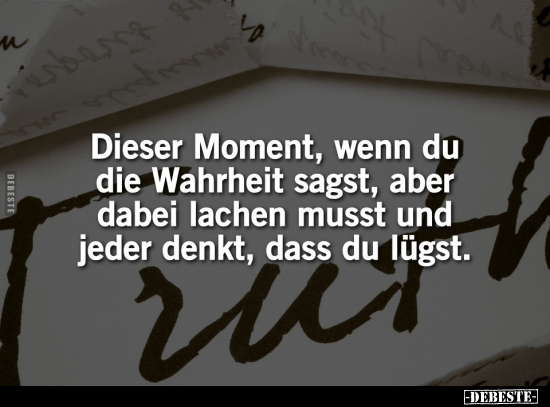 Dieser Moment, wenn du die Wahrheit sagst, aber dabei.. - Lustige Bilder | DEBESTE.de