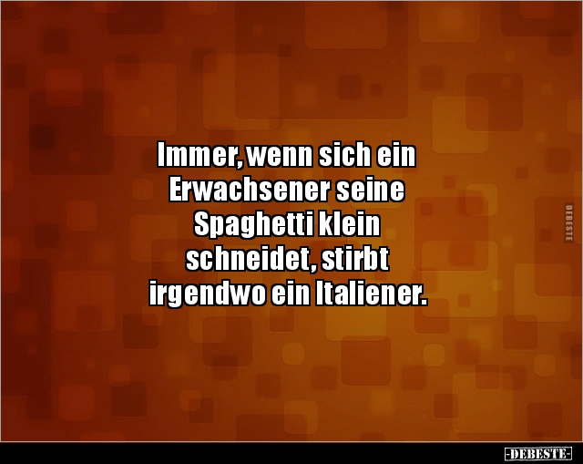 Immer, wenn sich ein Erwachsener seine Spaghetti.. - Lustige Bilder | DEBESTE.de
