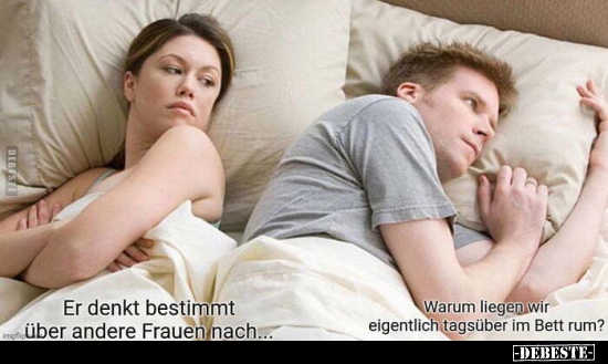 Er denkt bestimmt über andere Frauen nach.. - Lustige Bilder | DEBESTE.de