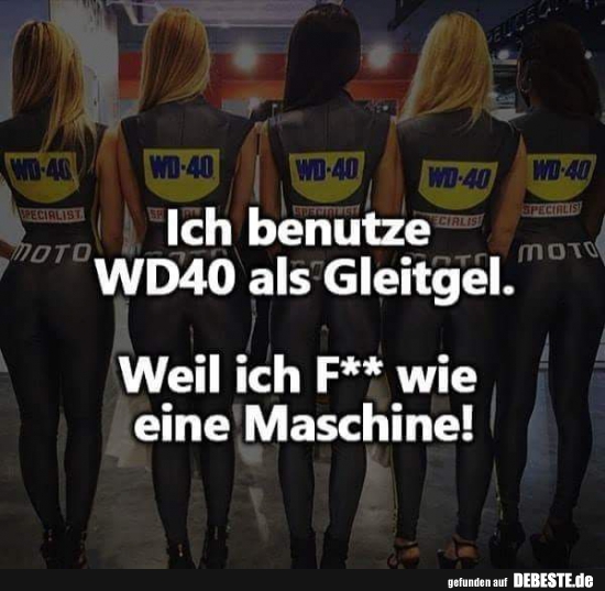 Ich benutze WD40 als Gleitgel.. - Lustige Bilder | DEBESTE.de