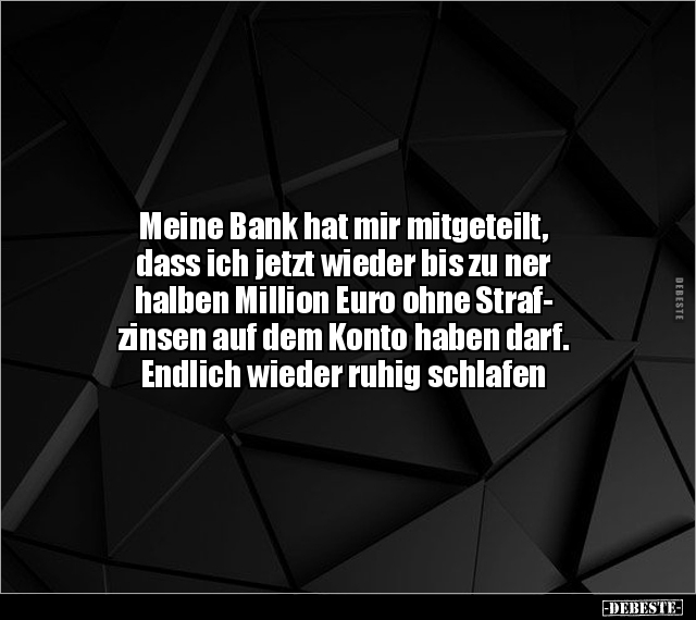 Meine Bank hat mir mitgeteilt, dass ich jetzt wieder bis.. - Lustige Bilder | DEBESTE.de