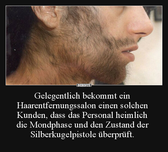 Gelegentlich bekommt ein Haarentfernungssalon einen.. - Lustige Bilder | DEBESTE.de