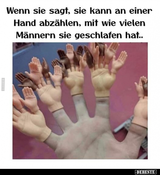 Wenn sie sagt, sie kann an einer Hand abzählen, mit wie.. - Lustige Bilder | DEBESTE.de