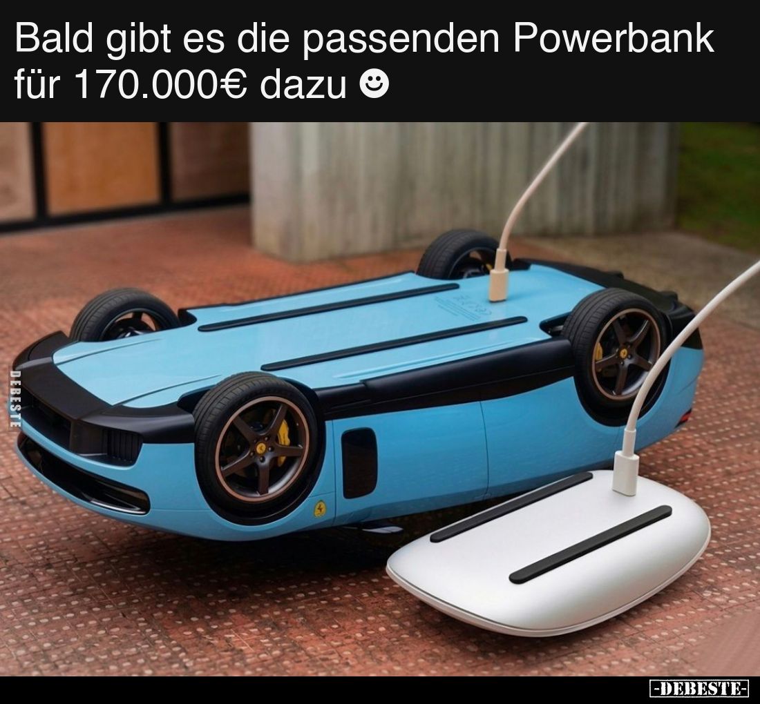 Bald gibt es die passenden Powerbank für 170.000€ dazu.