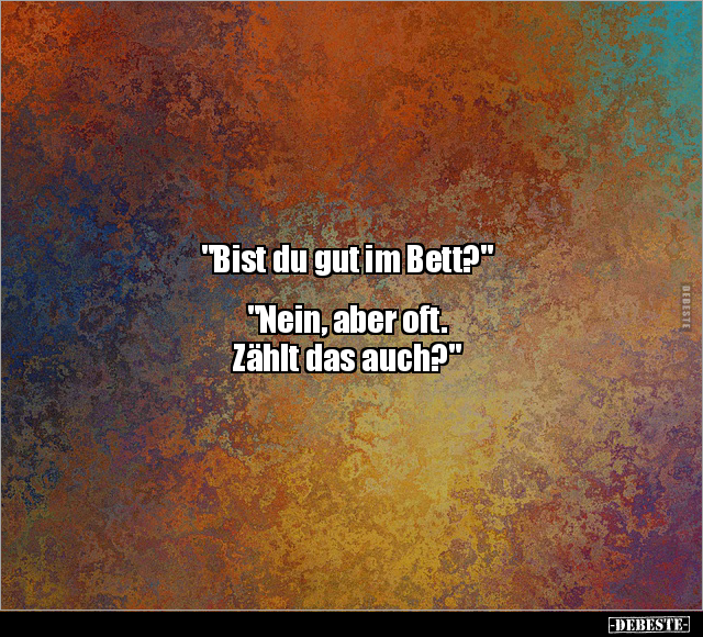 "Bist du gut im Bett?".. - Lustige Bilder | DEBESTE.de