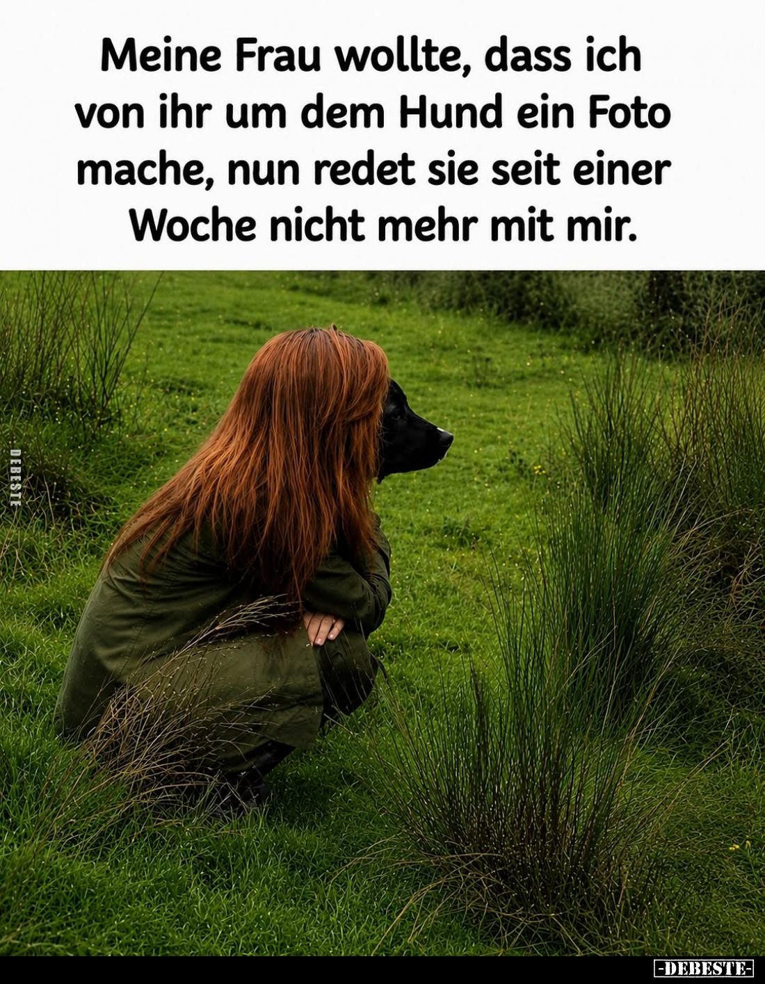 Meine Frau wollte, dass ich von ihr um dem Hund ein Foto mache, nun redet sie seit einer Woche nicht mehr mit mir.