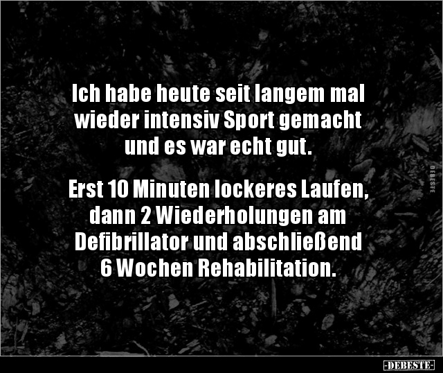 Ich habe heute seit langem mal wieder intensiv Sport.. - Lustige Bilder | DEBESTE.de